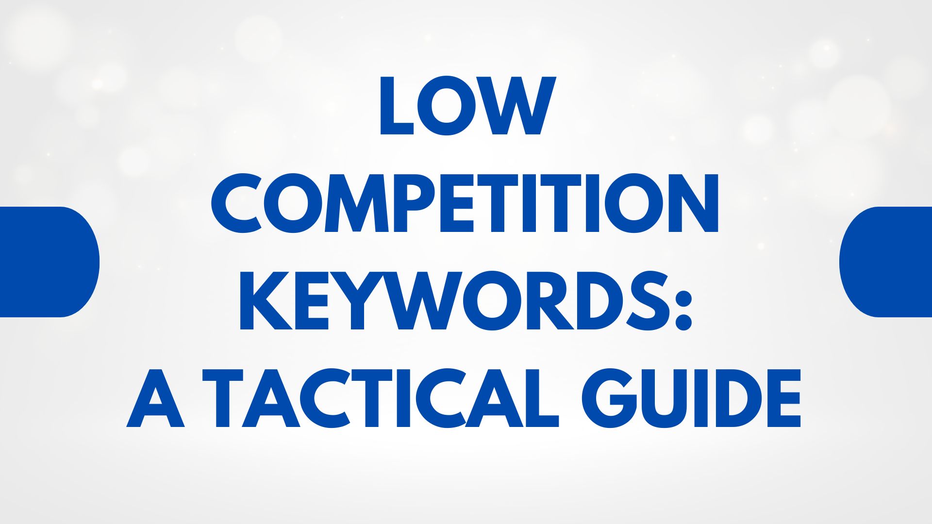 Read more about the article Mastering Low Competition Keywords: A Strategic Approach to Dominating Competitive Niches