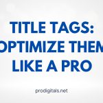 What are Title Tags: Optimize Them Like a PRO