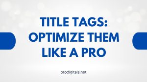 Read more about the article What are Title Tags: Optimize Them Like a PRO