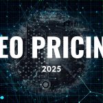 SEO Pricing in 2025: What’s the Real Cost for Your Budget?