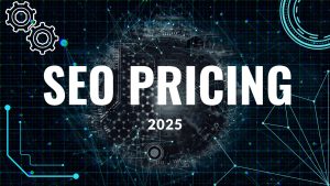 Read more about the article SEO Pricing in 2025: What’s the Real Cost for Your Budget?