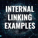 10 Powerful Internal Linking Examples That Actually Work (And Why They Matter)